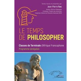 Le Temps De Philosopher - Classes De Terminale D'afrique Francophone - Programme Sénégalais