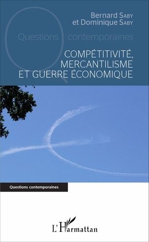 Compétitivité, Mercantilisme Et Guerre Économique