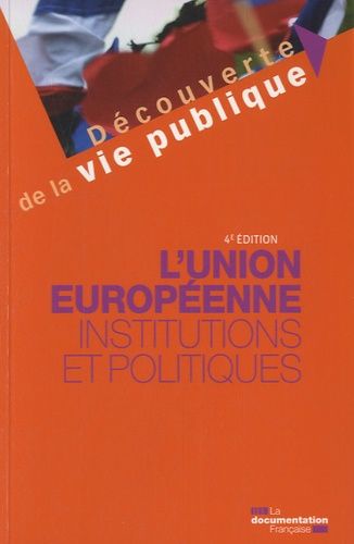 L'union Européenne - Institutions Et Politiques