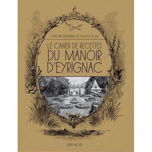 Le Cahier De Recettes Du Manoir D'eyrignac