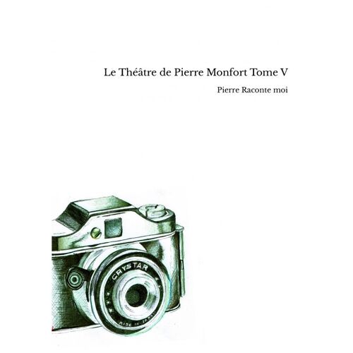 Le Théâtre De Pierre Monfort Tome V