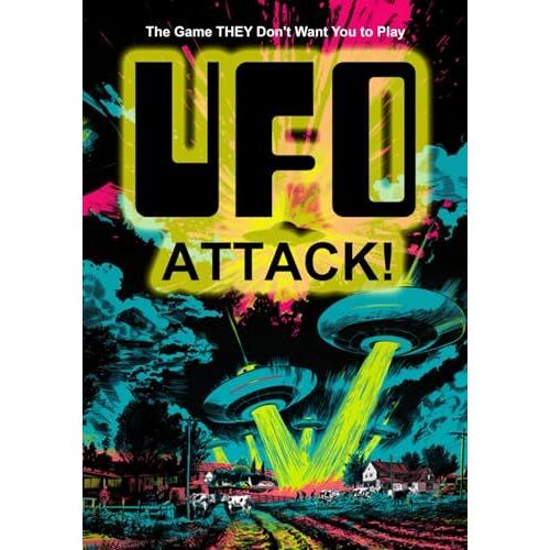 Ufo Attack!: The Game They Don't Want You To Play