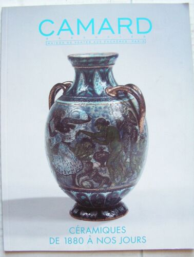 Camard Céramiques De 1880 À Nos Jours 2009 
