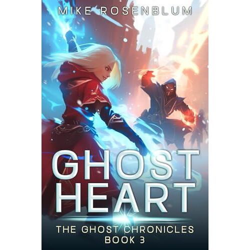 The Ghost Chronicles: Book 3 - Ghost Heart
