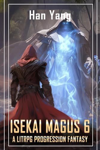 Isekai Magus 6: A Litrpg Progression Fantasy (The Fantasy World Of Nordan)