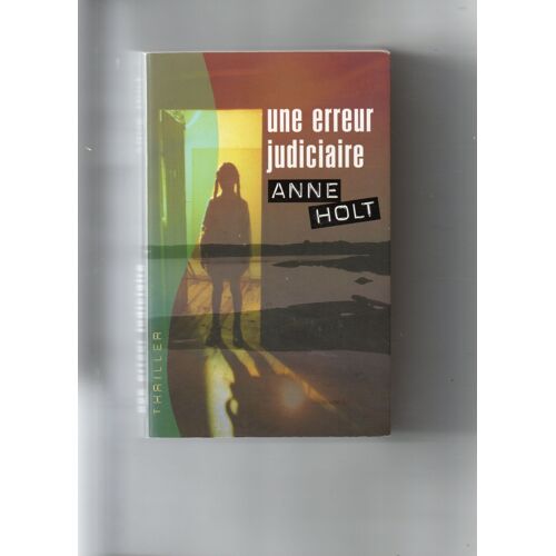 Anne Holt "Une Erreur Judiciaire" Livre Relié - Thriller - Editions France-Loisirs - Editions Plon - 2007