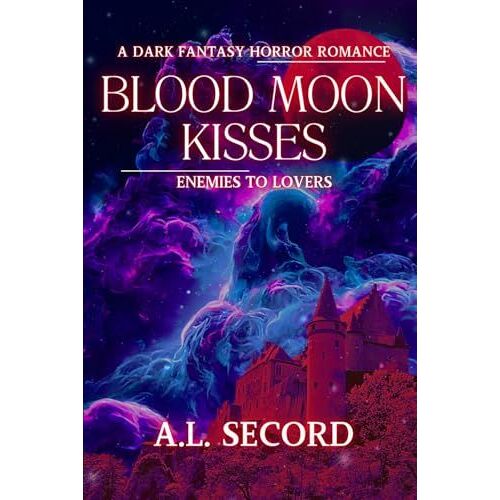 Blood Moon Kisses: Enemies To Lovers: A Dark Fantasy Horror Romance