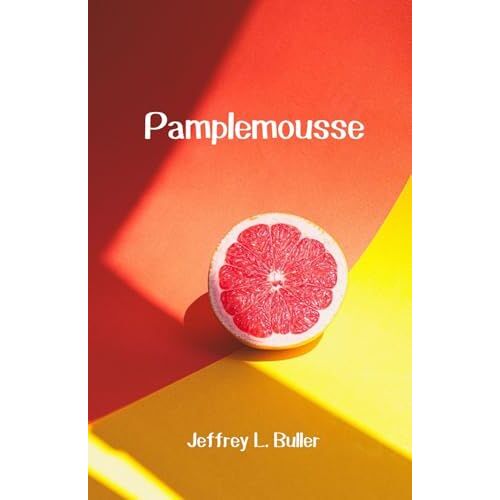 Pamplemousse: A Miscellany Of Poems