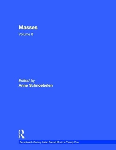 Masses By Giovanni Andrea Florimi, Giovanni Francesco Mognossa, And Bonifazio Graziani (Seventeenth-Century Italian Sacred Music)