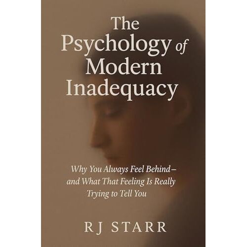 The Psychology Of Modern Inadequacy