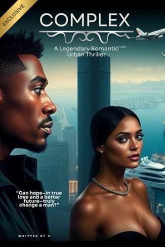 Complex: A Legendary Romantic Urban Thriller (Complex : The Series)