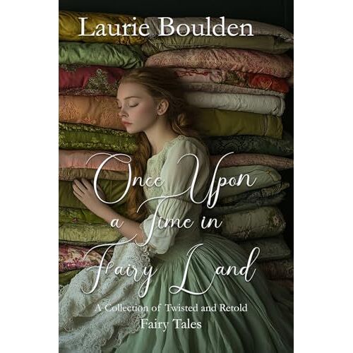 Once Upon A Time In Fairy Land: A Collection Of Twisted And Retold Fairy Tales (Tales From Fairy Land)