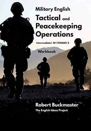 Military English Tactical And Peacekeeping Operations: Student's Workbook