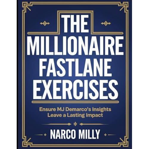 The Millionaire Fastlane Exercises: Ensure Mj Demarco's Insights Leave A Lasting Impact