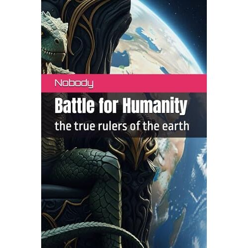 Battle For Humanity: The Rulers Of The System: The Revenge On The System