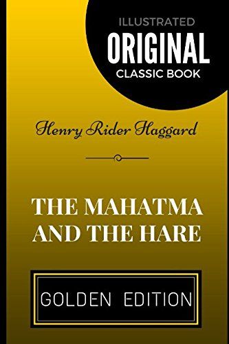 The Mahatma And The Hare: By Henry Rider Haggard - Illustrated