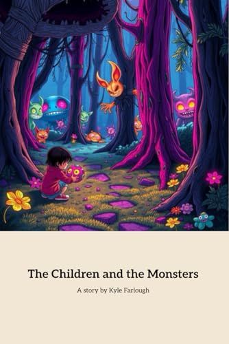 The Children And The Monsters: A Journey Of Friendship And Imagination