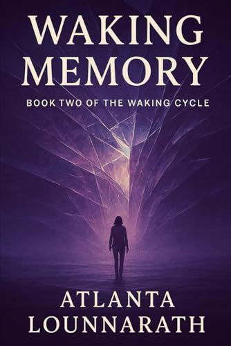 The Waking Cycle: Book Two - Waking Memory