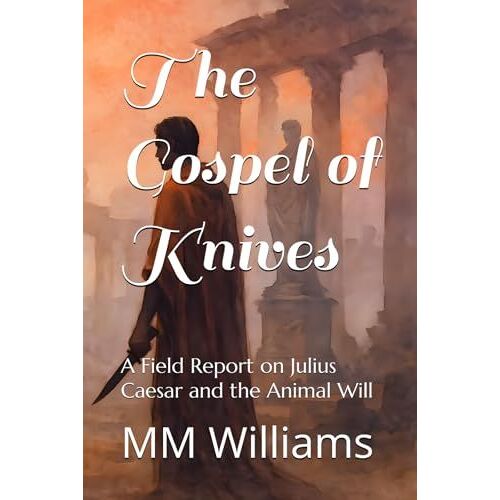 The Gospel Of Knives: A Field Report On Julius Caesar And The Animal Will