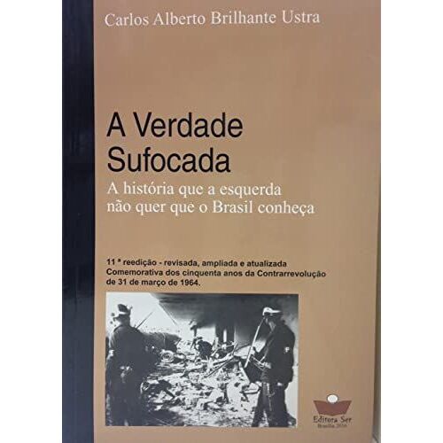 A Verdade Sufocada - A História Que A Esquerda Não Quer Que O Brasil Conheça