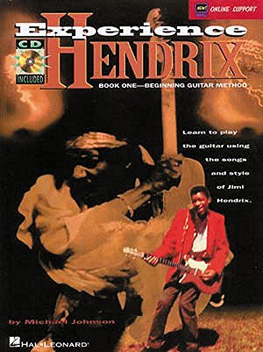 Experience Hendrix, Book 1: Beginning Guitar Method- Learn To Play The Guitar Using The Songs And Style Of Jimi Hendrix