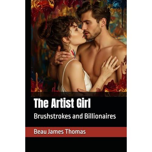 The Artist Girl: Brushstrokes And Billionaires
