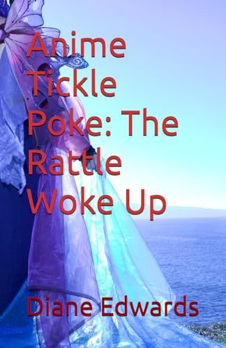 Anime Tickle Poke: The Rattle Woke Up
