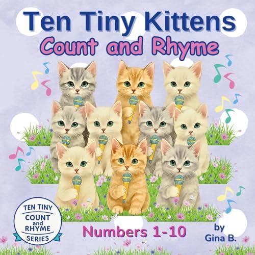 Ten Tiny Kittens Count And Rhyme (Ten Tiny Count And Rhyme)