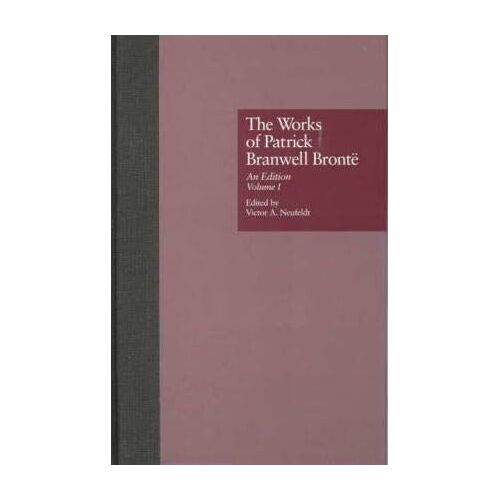 Works Of Patrick Branwell Bron (Works Of Patrick Branwell Bronte)