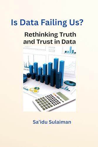 Is Data Failing Us?: Rethinking Truth And Trust In Data