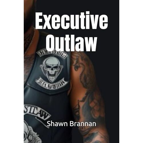 Executive Outlaw: Businessman By Day...Biker By Night