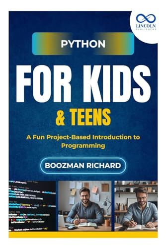 Python For Kids & Teen: A Fun Project-Based Introduction To Programming