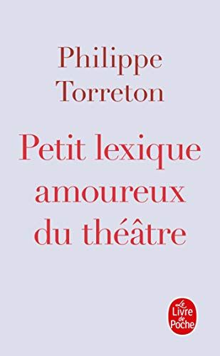 Petit Lexique Amoureux Du ThéâTre