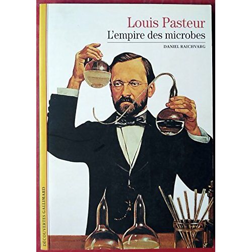 Louis Pasteur - L'Empire Des Microbes