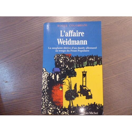 L'affaire Weidmann La Sanglante Dérive D