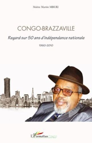 Congo Brazzaville Regard Sur 50 Ans D'indépendance Nationale