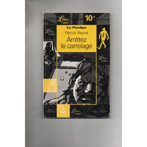 Patrick Raynal "Le Poulpe - Arrêtez Le Carrelage" Livre De Poche - Librio Noir - Editions Baleine - 1995