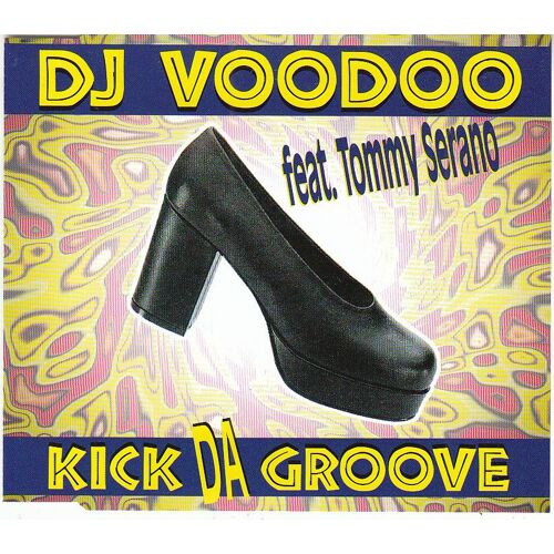 Dj Voodoo Feat.Tommy Serano / Kick Da Groove / Cd Maxi 3 Titres