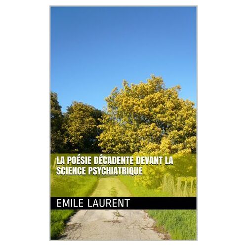 La Poésie Décadente Devant La Science Psychiatrique