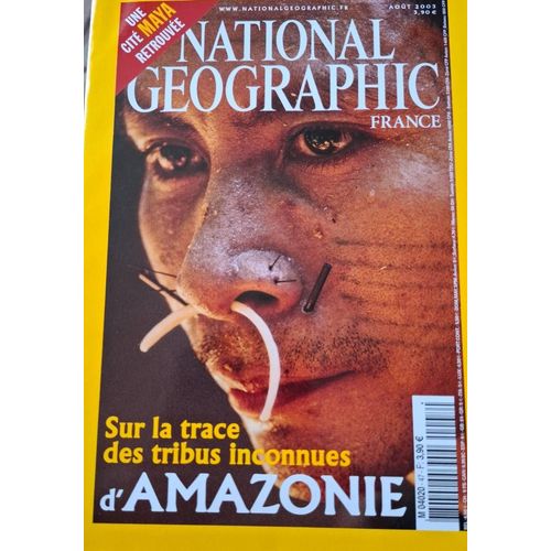 Revue National Geographic France. Sur La Trace Des Tribus Inconnus D'Amazonie.