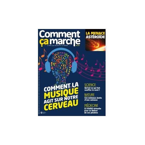 Comment Ça Marché - Le Mag Qui Décrypte Le Monde - N°147