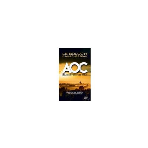 A.O.C Assassinats D Origine Controlee - Le Boloc'H Et Marchesseau