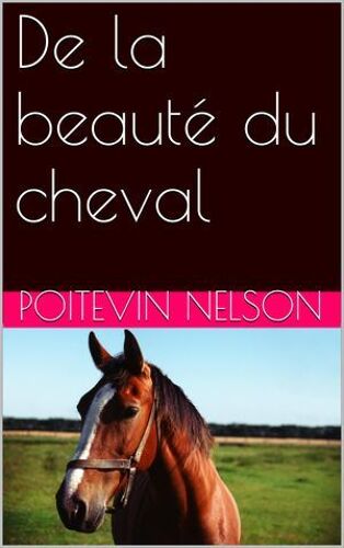 De La Beauté Du Cheval