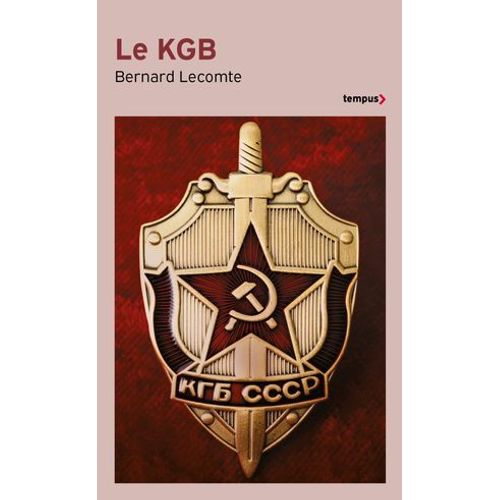 Le Kgb - La Véritable Histoire Des Services Secrets Soviétiques