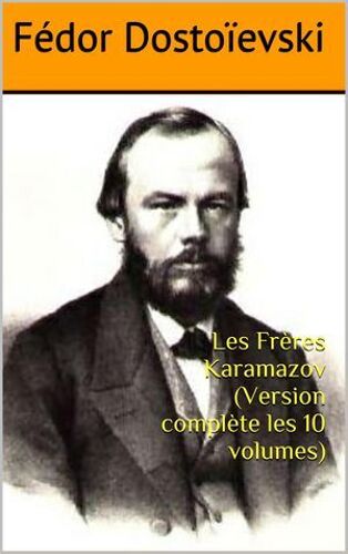 Les Frères Karamazov (Version Complète Les 10 Volumes)