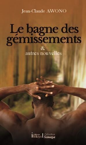 Le Bagne Des Gémissements