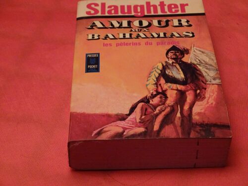 Amour Aux Bahamas . . Les Pelerin Du Paradis . . Presses Pocket . 1967 . . . Franck Gill Slaughter . 1908 - 2001 . Medecin Et Romancier Americain . .