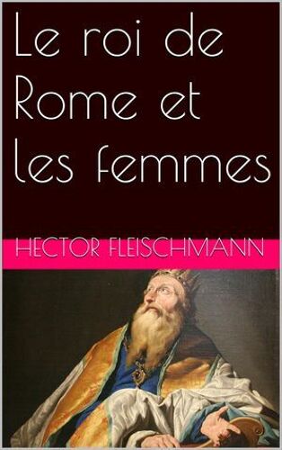 Le Roi De Rome Et Les Femmes