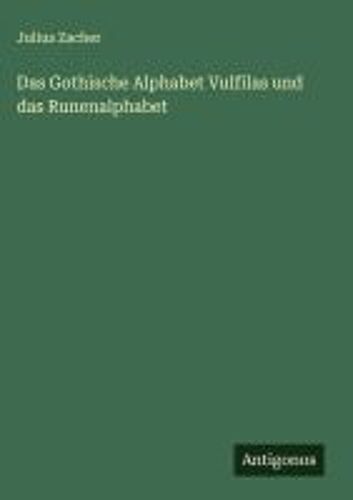 Das Gothische Alphabet Vulfilas Und Das Runenalphabet