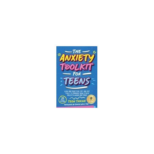 The Anxiety Toolkit For Teens